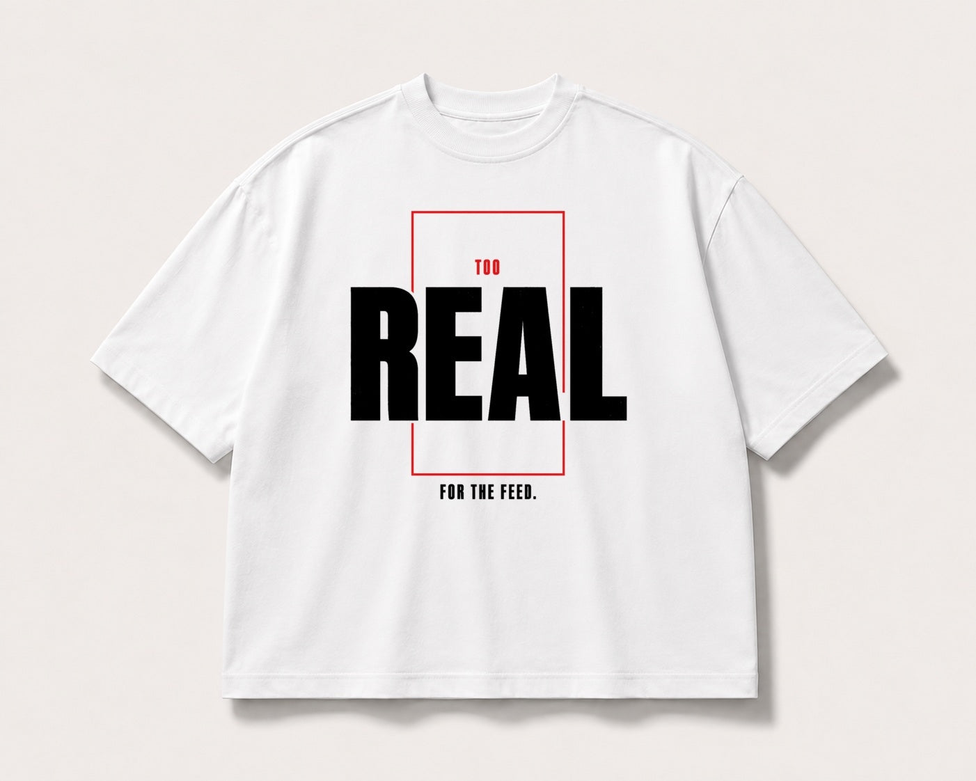 Too Real for the Feed Oversized Tee – white product view