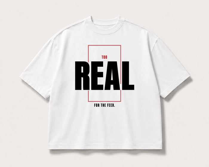 Too Real for the Feed Oversized Tee